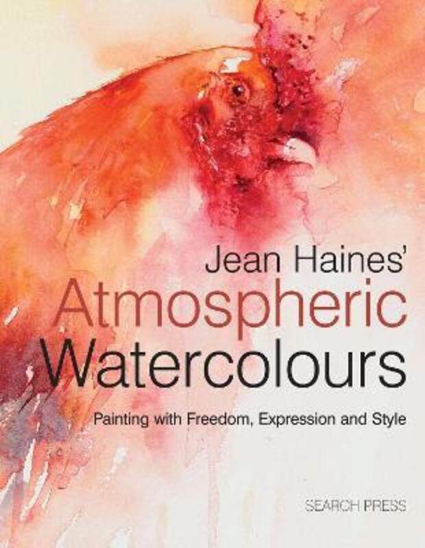 

Jean Haines' Atmospheric Watercolours: Painting with Freedom, Expression and Style,Hardcover, By:Haines, Jean