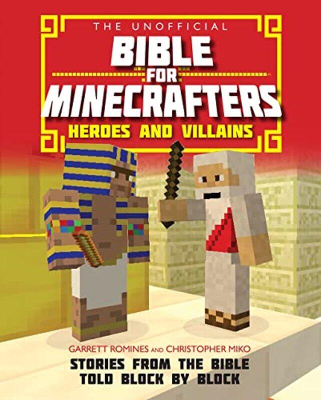 

The Unofficial Bible for Minecrafters Heroes and Villains by Christopher MikoGarrett Romines-Paperback