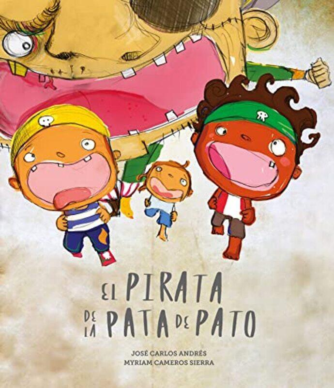 

El pirata de la pata de pato by Andres, Jose Carlos - Cameros Sierra, Myriam Hardcover