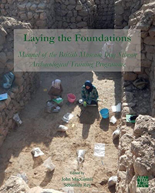 

Laying the Foundations Manual of the British Museum Iraq Scheme Archaeological Training Programme by The Times Mind Games-Paperback