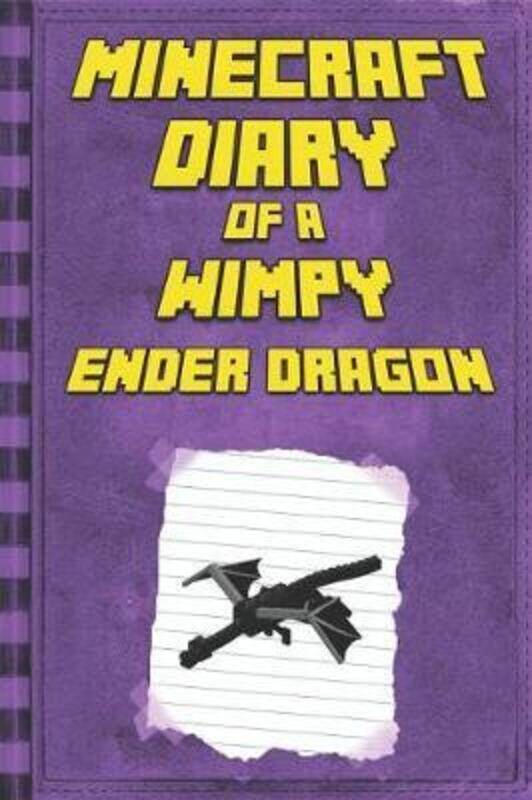

Minecraft: Diary of a Wimpy Ender Dragon: Legendary Minecraft Diary. an Unnoficial Minecraft Book fo,Paperback, By:Kettunen, Mika
