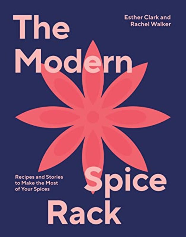 The Modern Spice Rack , Hardcover by Rachel Walker