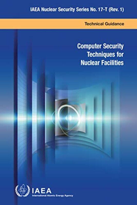 

Computer Security Techniques for Nuclear Facilities by Jonathan A SmithPaul FlowersMichael Larkin-Paperback