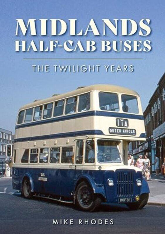 

Midlands Halfcab Buses by Mike Rhodes-Paperback