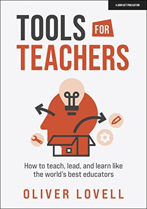 

Tools for Teachers How to teach lead and learn like the worlds best educators by Jamie King-Paperback