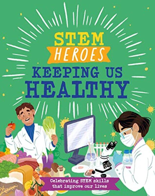 

STEM Heroes Keeping Us Healthy by Margaret Silf-Hardcover