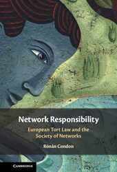 Network Responsibility European Tort Law And The Society Of Networks by Condon Ronan (Dublin City University) Hardcover