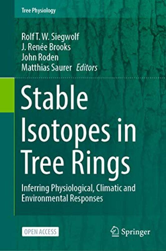 

Stable Isotopes in Tree Rings by Rolf T W SiegwolfJ Renee BrooksJohn RodenMatthias Saurer-Hardcover