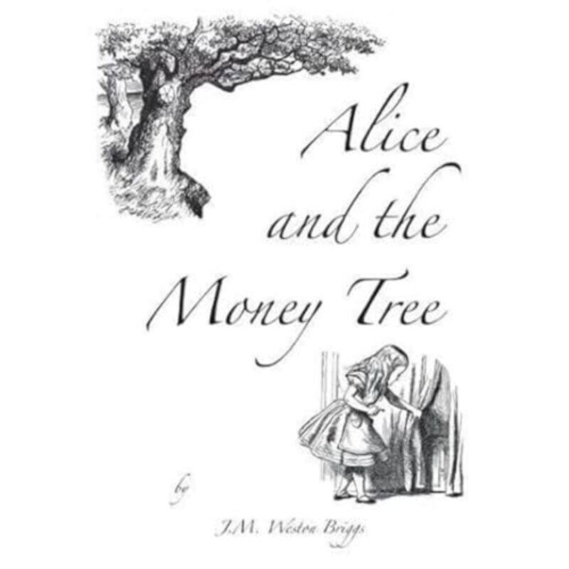 

Alice and the Money Tree by Rosemary Kenneth Wang Professor of Law Kenneth Wang Professor of Law St John's University School of Law Salomone-Hardcover