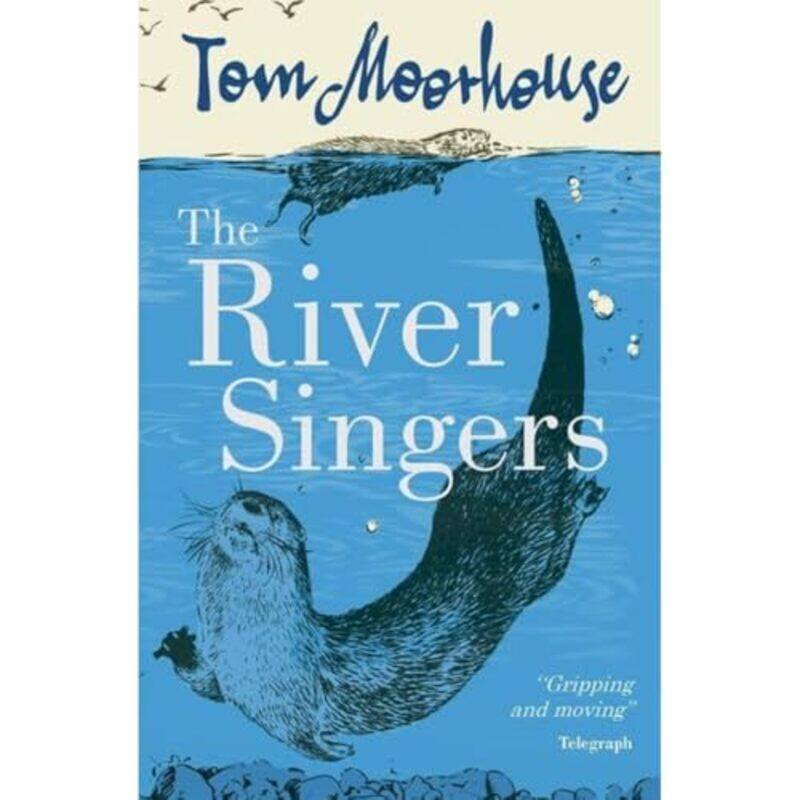 

The River Singers by Tom , Oxford, UK Moorhouse-Paperback