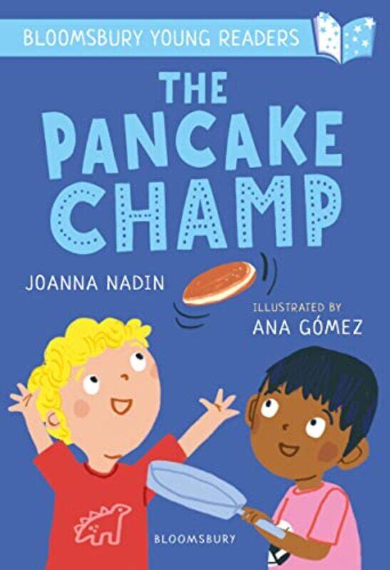 

The Pancake Champ A Bloomsbury Young Reader Turquoise Book Band by Nadin, Joanna - Gomez, Ana Paperback