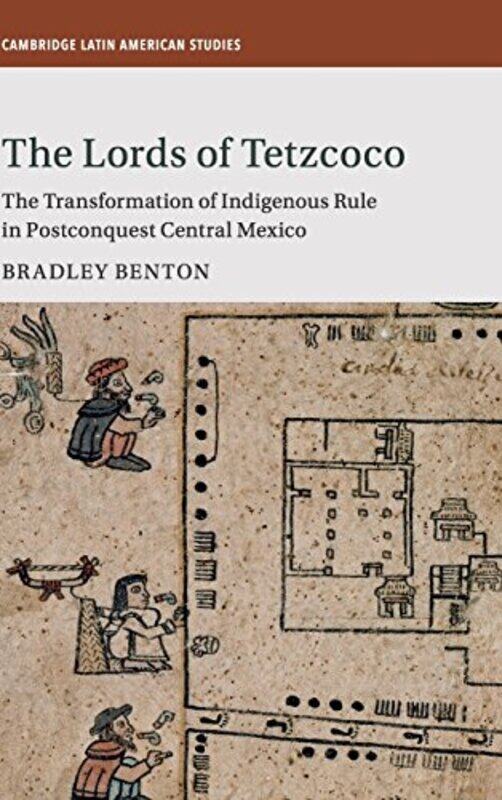 

The Lords of Tetzcoco by Bradley North Dakota State University Benton-Hardcover