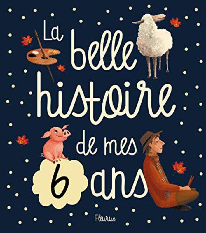 

La Belle Histoire De Mes 6 Ans By De Mullenheim Sophie - Paperback