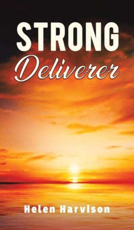 

Strong Deliverer by Helen Harvison-Hardcover