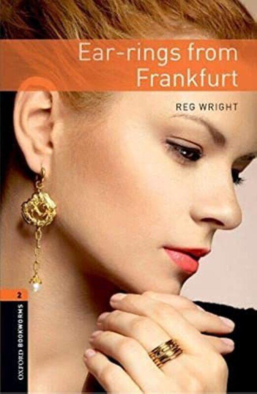 

Oxford Bookworms Library: Level 2:: Ear-rings from Frankfurt , Paperback by Reg Wright