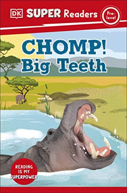 

DK Super Readers PreLevel Chomp Big Teeth by DK-Paperback