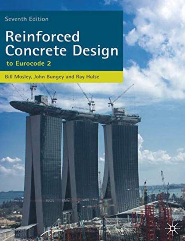 

Reinforced Concrete Design: to Eurocode 2 , Paperback by W.H. Mosley