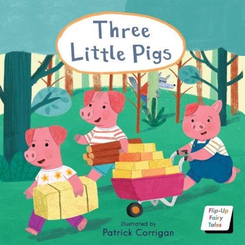 

Flip Up Fairy Tales Three Little Pigs By Corrigan Pat Paperback