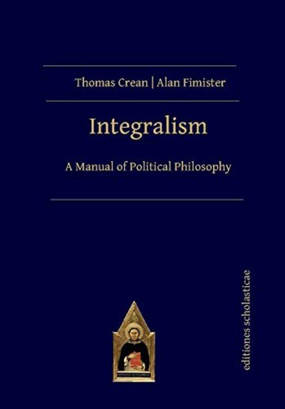 

Integralism by Thomas CreanAlan Fimister-Paperback