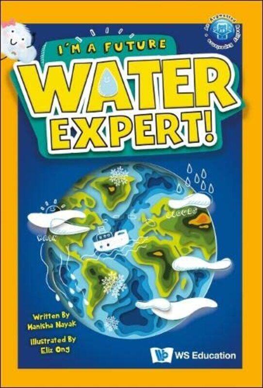 

Im A Future Water Expert by Manisha - Nayak-Paperback