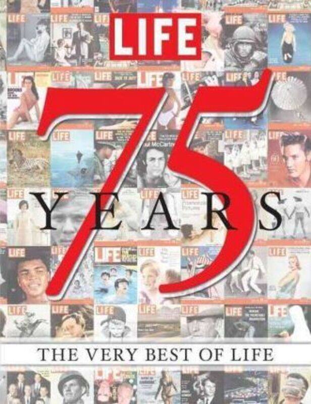 

LIFE 75 Years: The Very Best of LIFE.Hardcover,By :Editors of Life