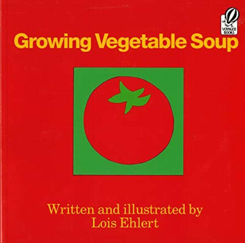 

Growing Vegetable Soup by Lois Ehlert-Paperback