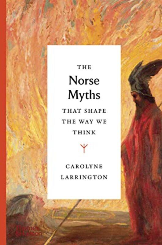

The Norse Myths That Shape the Way We Think by Carolyne Larrington-Hardcover