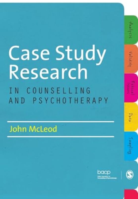 

Case Study Research in Counselling and Psychotherapy by John McLeod-Paperback