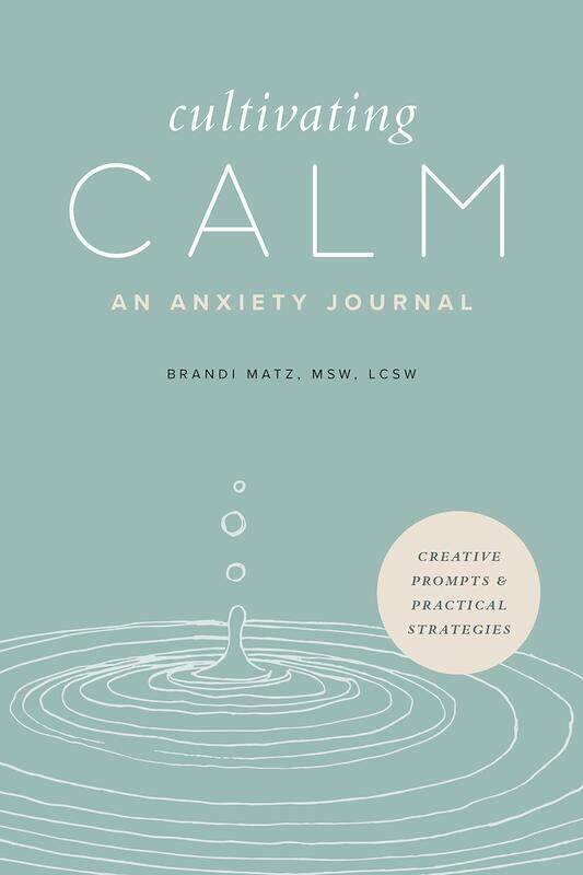 

Cultivating Calm: An Anxiety Journal, Paperback Book, By: Brandi Matz