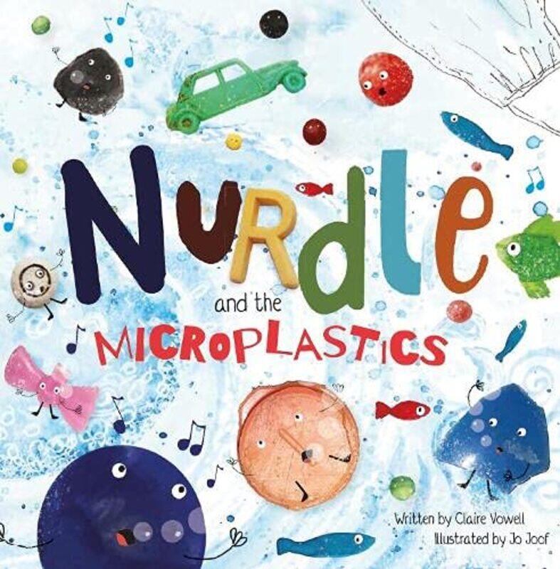 

Nurdle and the Microplastics by Claire Vowell-Paperback