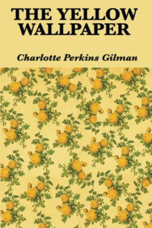 

The Yellow Wallpaper by Charlotte Perkins Gilman-Paperback