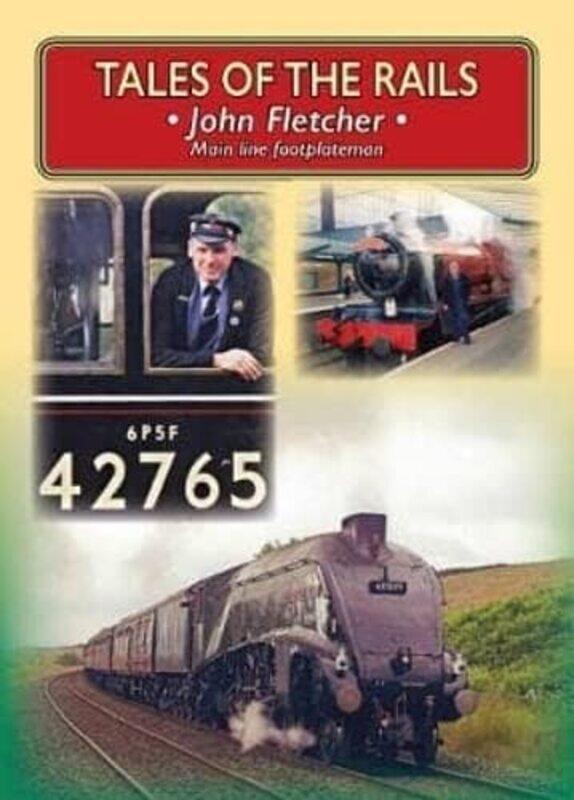 

Tales of the Rails John Fletcher Main Line Footplateman by Graham Robson-Paperback