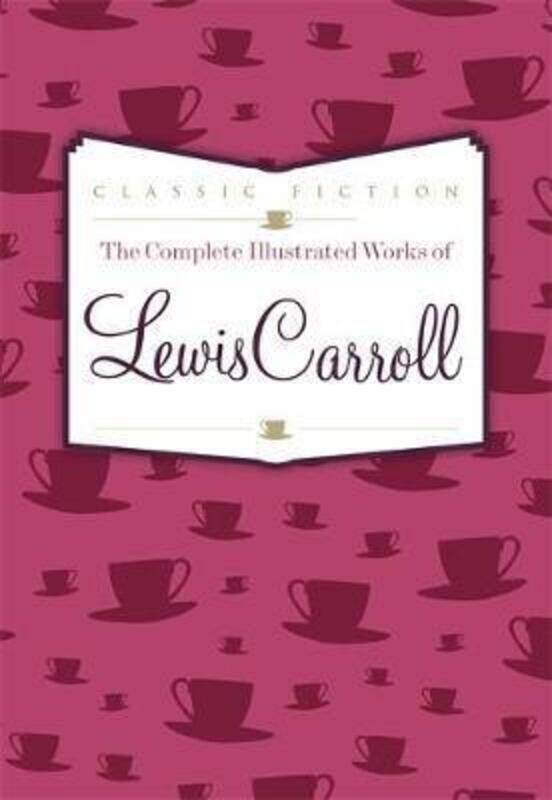 

The Complete Illustrated Works of Lewis Carroll.paperback,By :Lewis Carroll