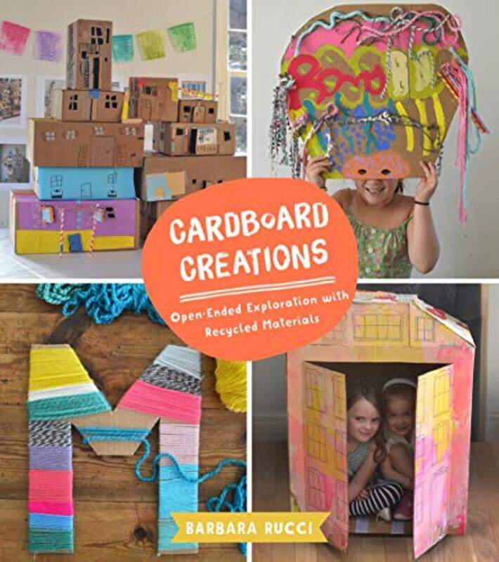 

Cardboard Creations: Open-Ended Exploration with Recycled Materials,Paperback by Rucci, Barbara