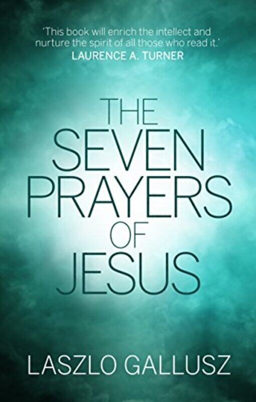 

The Seven Prayers of Jesus by Dr Laszlo Gallusz-Paperback