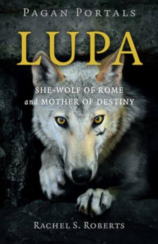 

Pagan Portals Lupa SheWolf of Rome and Mother of Destiny by Colin McFarlane-Paperback