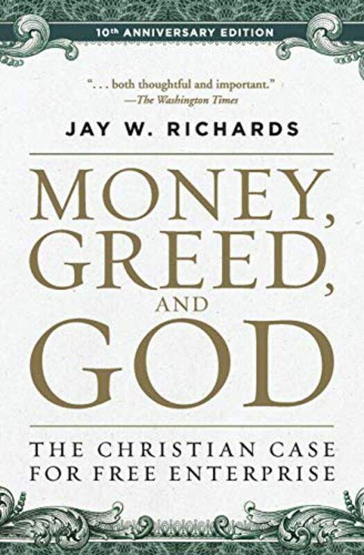 

Money Greed And God 10Th Anniversary Edition by Jay W Richards-Paperback