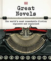 Great Novels: The Worlds Most Remarkable Fiction Explored and Explained , Hardcover by DK