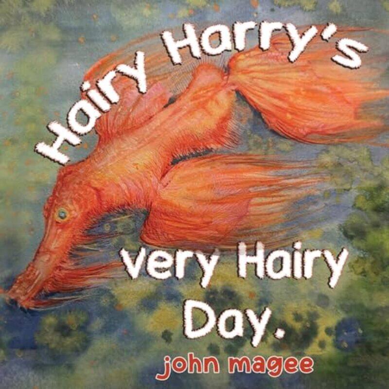 

Hairy Harrys very Hairy Day by John Magee-Paperback