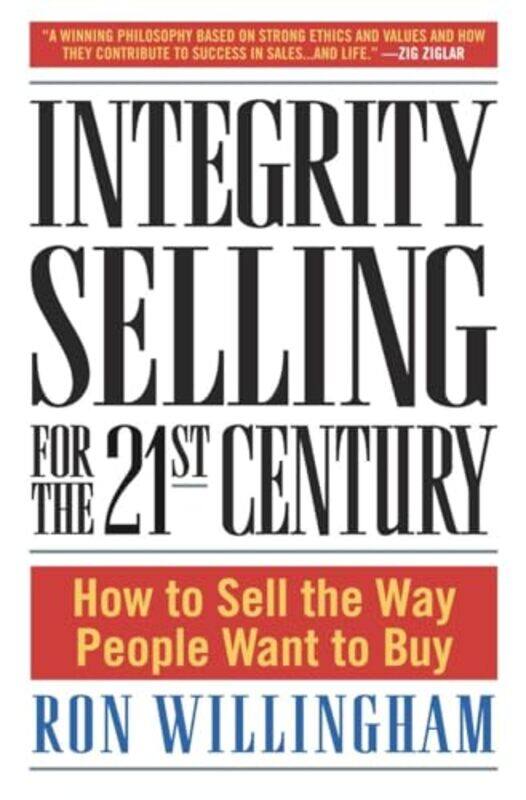 

Integrity Selling For The 21St Century By Willingham Ron - Hardcover