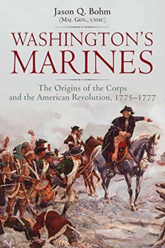 

Washingtons Marines By Bohm Jason Q - Hardcover
