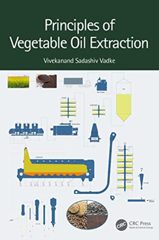 

Principles of Vegetable Oil Extraction by Vivekanand Sadashiv Vadke-Hardcover