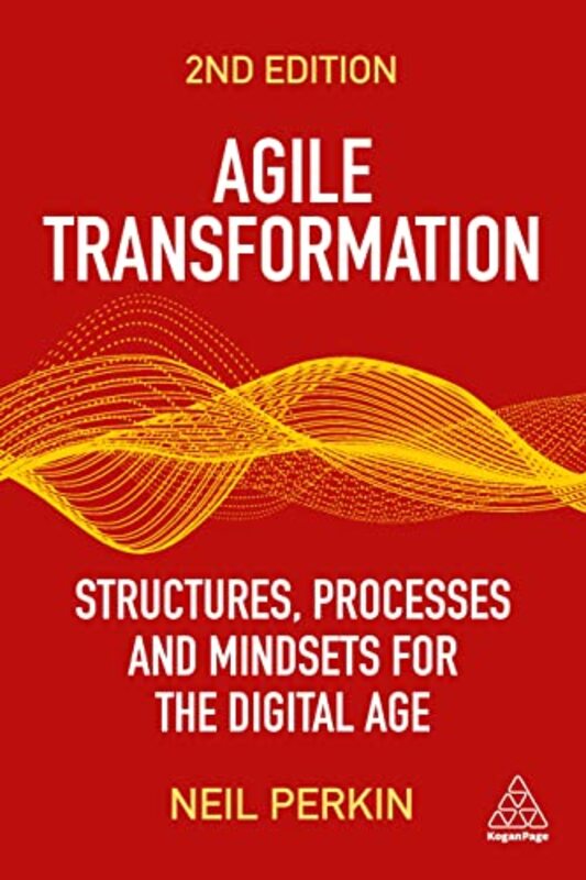 Agile Transformation: Structures, Processes and Mindsets for the Digital Age,Paperback by Perkin, Neil