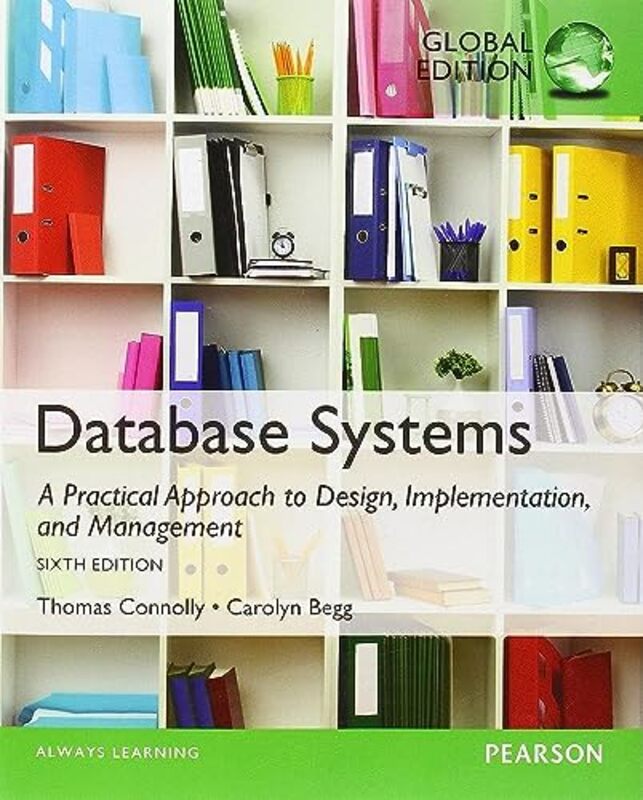 Database Systems: A Practical Approach to Design, Implementation, and Management, Global Edition , Paperback by Connolly, Thomas - Begg, Carolyn