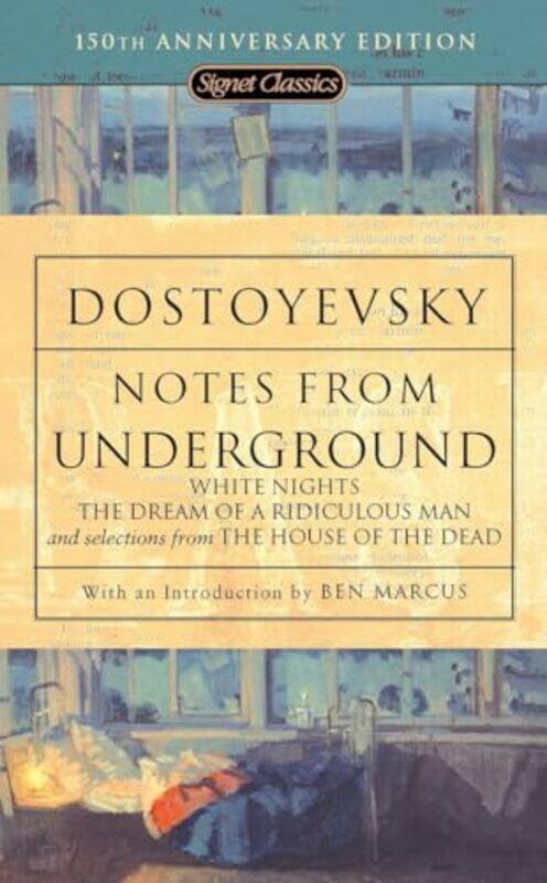 

Notes from Underground White Nights The Dream of a Ridiculous Man and House of the Dead by Fyodor Dostoyevsky-Paperback