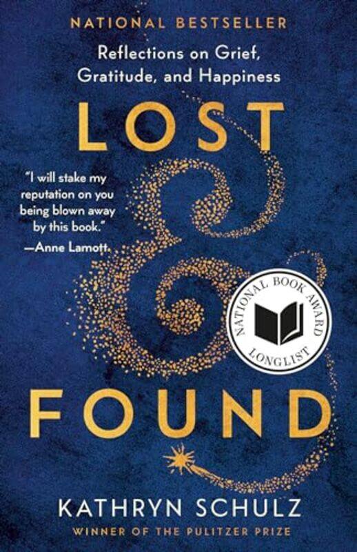 

Lost And Found Reflections On Grief Gratitude And Happiness By Schulz Kathryn - Paperback