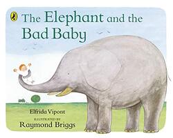 The Elephant and the Bad Baby by Elfrida VipontRaymond BriggsRaymond Briggs-Paperback