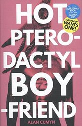 Hot Pterodactyl Boyfriend, Paperback Book, By: Alan Cumyn