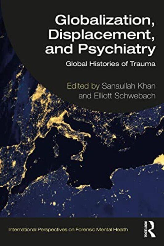 

Globalization Displacement and Psychiatry by Emily KingtonNastya Rizaeva-Paperback