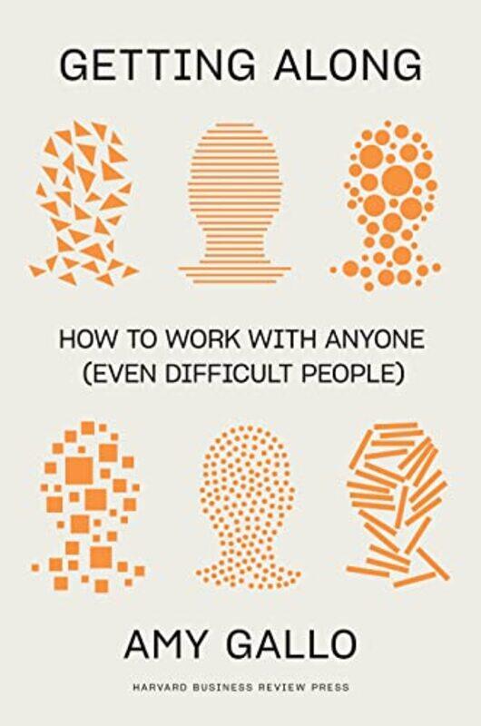 

Getting Along How To Work With Anyone Even Difficult People by Amy Gallo Paperback